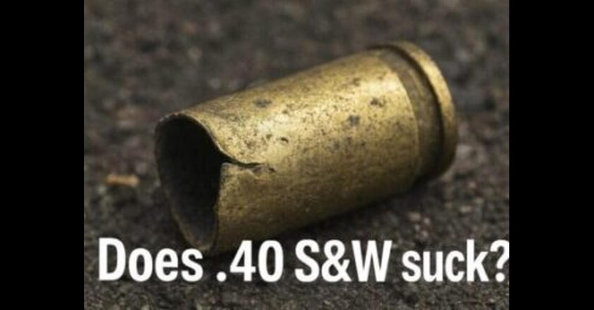 Does The .40 S&W Suck?